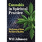 Cannabis in Spiritual Practice: The Ecstasy of Shiva, the Calm of Buddha