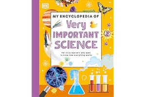 My Encyclopedia of Very Important Science: For Little Learners Who Want to Know How Everything Works (My Very Important Encyclopedias)