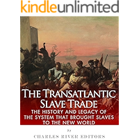The Transatlantic Slave Trade: The History and Legacy of the System that Brought Slaves to the New World book cover
