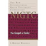 The Gospel of Luke (New International Greek Testament Commentary (NIGTC))