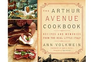 The Arthur Avenue Cookbook: Recipes and Memories from the Real Little Italy