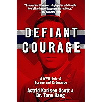 Defiant Courage: A WWII Epic of Escape and Endurance book cover