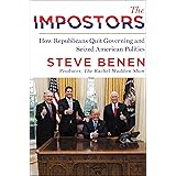 The Impostors: How Republicans Quit Governing and Seized American Politics