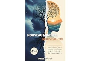 Nouveau Mindset, Nouveau Toi : 4 LIVRES EN 1 | Réorganisez votre cerveau et maîtrisez la psychologie de la réussite + eBook P