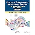 Professional Communication in Speech-Language Pathology: How to Write, Talk, and Act Like a Clinician