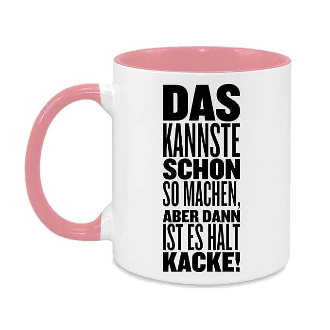 Tasse mit Spruch Cups by t? aber dann ist es halt Kacke! Das kannste