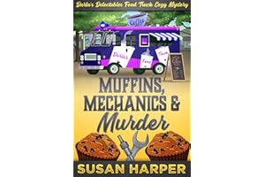 Muffins, Mechanics, and Murder (Darla's Delectables Food Truck Cozy Mystery Book 8)