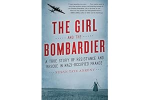 The Girl and the Bombardier: A True Story of Resistance and Rescue in Nazi-Occupied France