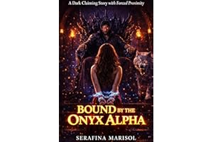 Bound by the Onyx Alpha: A Dark Claiming Story with Forced Proximity and Alpha Obsession (ONYX EMPIRE Book 2)