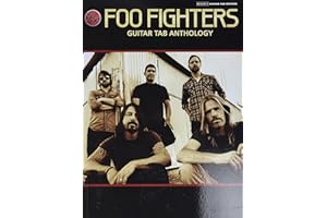 Foo Fighters – Guitar Tab Anthology | Guitar Songbook with Full Notation and Tablature | 17 Rock Hits Including Everlong, Best of You, My Hero, and Times Like These