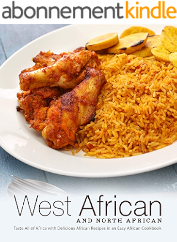 Download West African and North African: Taste All of Africa with Delicious African Recipes in an Easy African Cookbook (English Edition) PDF