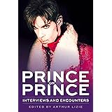 Prince on Prince: Interviews and Encounters (Musicians in Their Own Words Book 22)