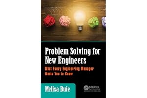 Problem Solving for New Engineers: What Every Engineering Manager Wants You to Know