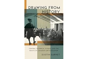 Drawing from History: Central Technical School and the Roots of Canadian Art Education