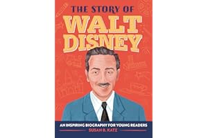 The Story of Walt Disney: An Inspiring Biography for Young Readers