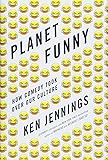 Planet Funny: How Comedy Took Over Our Culture