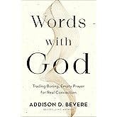 Words with God: Trading Boring, Empty Prayer for Real Connection