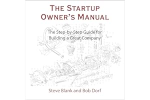 The Startup Owner's Manual: The Step-by-Step Guide for Building a Great Company