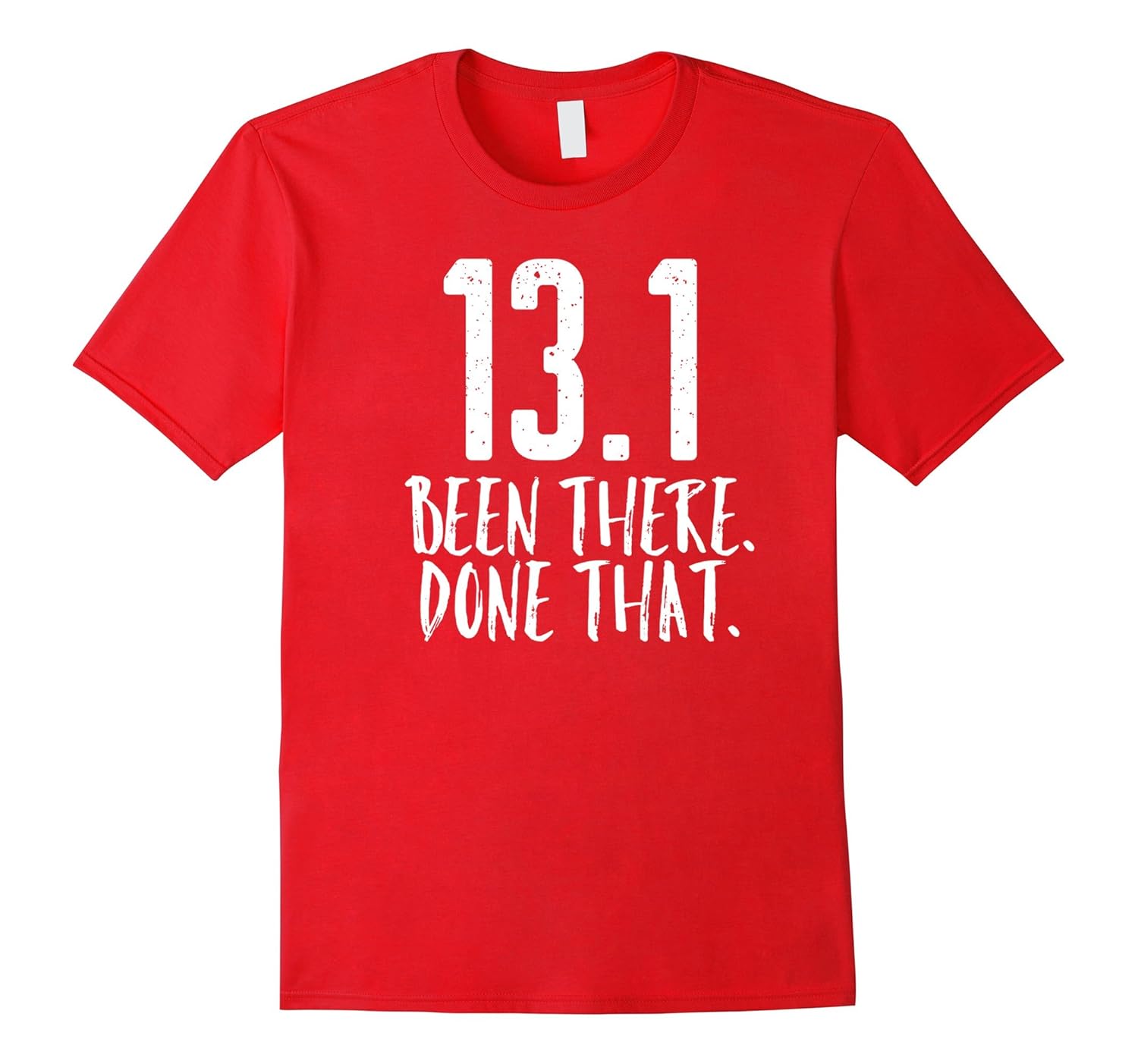 Half Marathon Shirt For Runners 13.1 Been There. Done That.-Rose