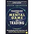 Mastering the Mental Game of Trading: Harnessing the power of the inner self to fuel trading outperformance