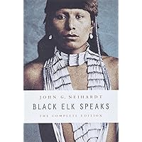 Black Elk Speaks: The Complete Edition