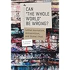 Can “The Whole World” Be Wrong?: Lethal Journalism, Antisemitism, and Global Jihad (Antisemitism in America)