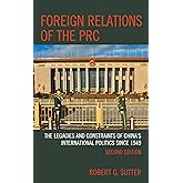 Foreign Relations of the PRC: The Legacies and Constraints of China's International Politics since 1949