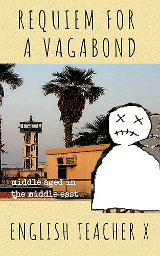 Download Requiem for a Vagabond: Middle Aged in the Middle East (The Burnout Trilogy Book 3) (English Edition) PDF