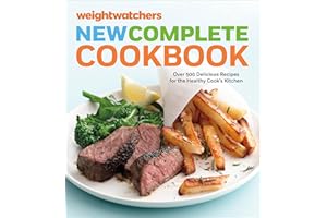 WeightWatchers New Complete Cookbook: Over 500 Delicious Recipes for the Healthy Cook's Kitchen (WeightWatchers Lifestyle)