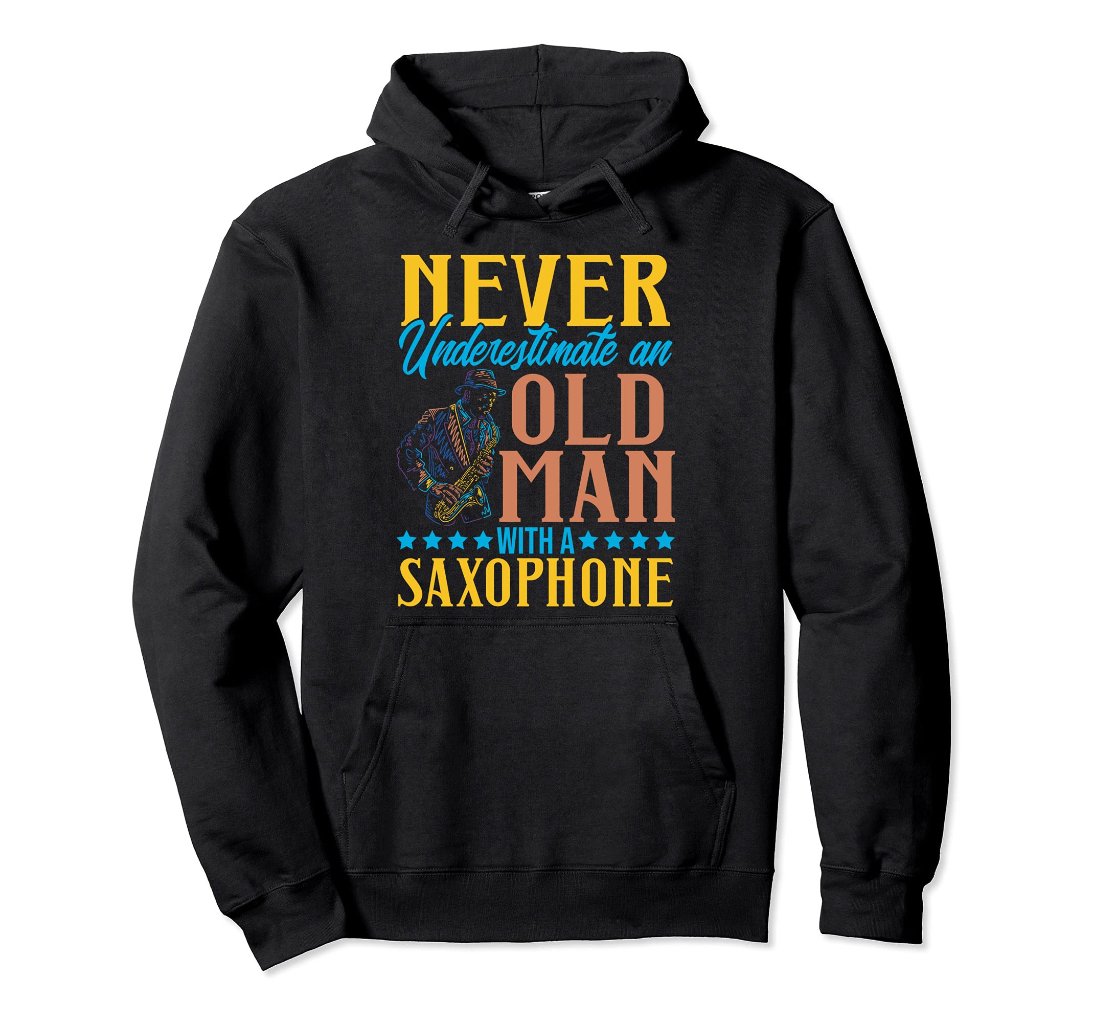 Never Underestimate Old Man Jazz Metal Wind Saxophone Music Pullover Hoodie