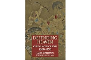 Defending Heaven: China's Mongol Wars, 1209-1370