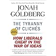 The Tyranny of Clichés: How Liberals Cheat in the War of Ideas