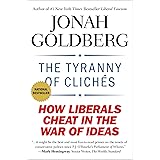 The Tyranny of Clichés: How Liberals Cheat in the War of Ideas