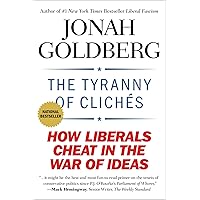 The Tyranny of Clichés: How Liberals Cheat in the War of Ideas