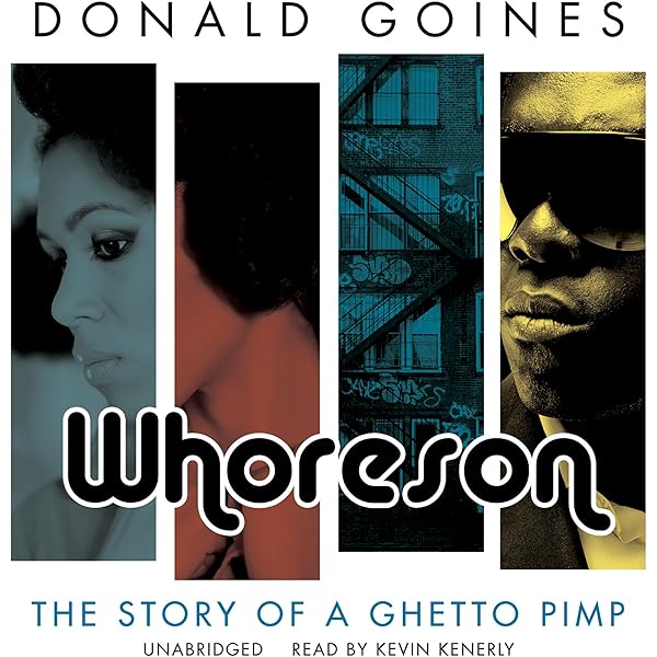 Amazon Com Whoreson The Story Of A Ghetto Pimp Audible Audio Edition Donald Goines Kevin Kenerly Blackstone Audio Inc Audible Audiobooks
