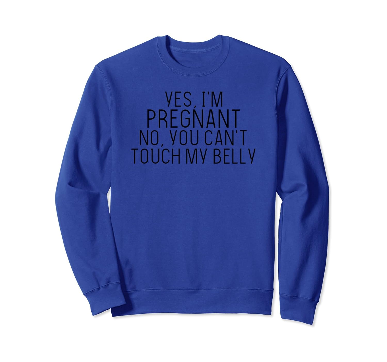 Yes Im Pregnant No You Cant Touch My Belly Maternity Sweater-anz