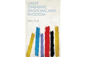 Great Zimbabwe, Mashonaland, Rhodesia