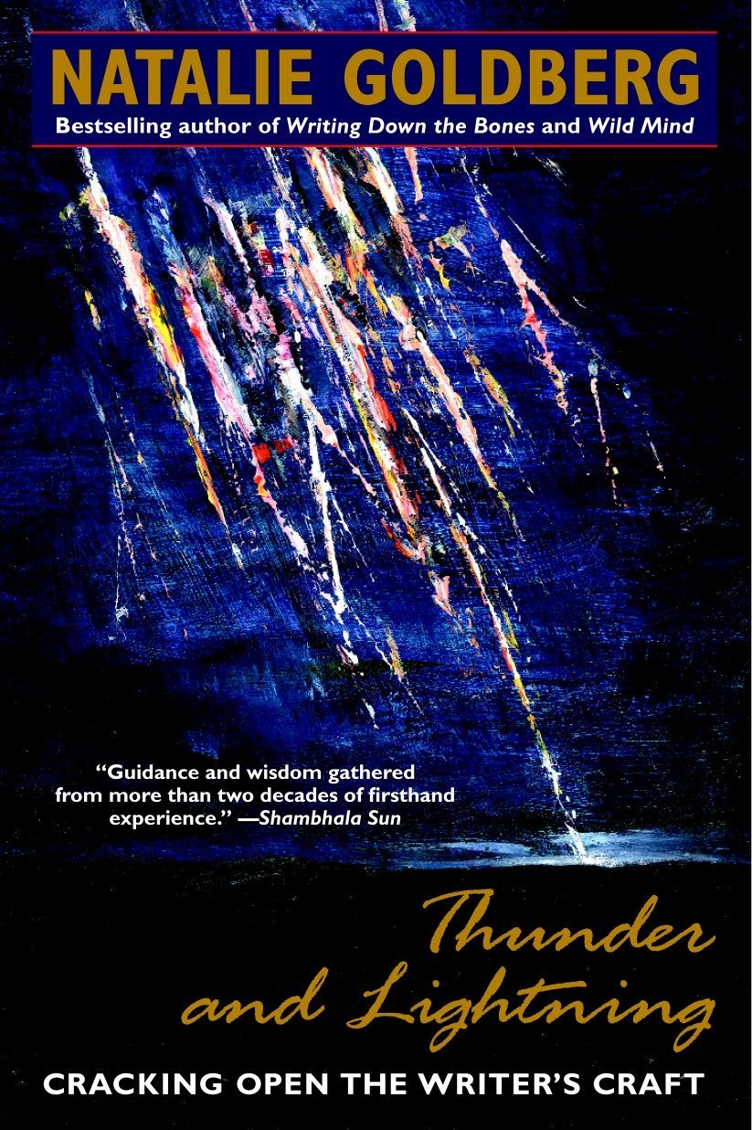 Thunder And Lightning Cracking Open The Writer S Craft Goldberg Natalie 9780553374964 Amazon Com Books