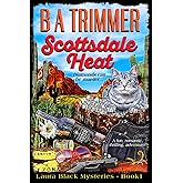 Scottsdale Heat: a fun, romantic, thrilling, adventure... (Laura Black Mysteries)