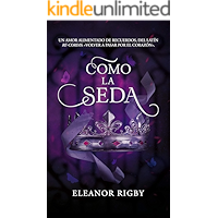 Como la seda : El amor más real (Spanish Edition) book cover