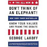 The ALL NEW Don't Think of an Elephant!: Know Your Values and Frame the Debate
