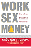 Work, Sex, Money: Real Life on the Path of Mindfulness