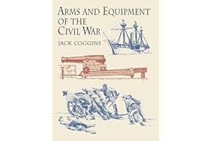 Arms and Equipment of the Civil War