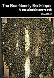Bee-Friendly Beekeeper: A Sustainable Approach