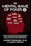 The Mental Game of Poker 2: Proven Strategies For Improving Poker Skill, Increasing Mental Endurance, and Playing In The Zone Consistently