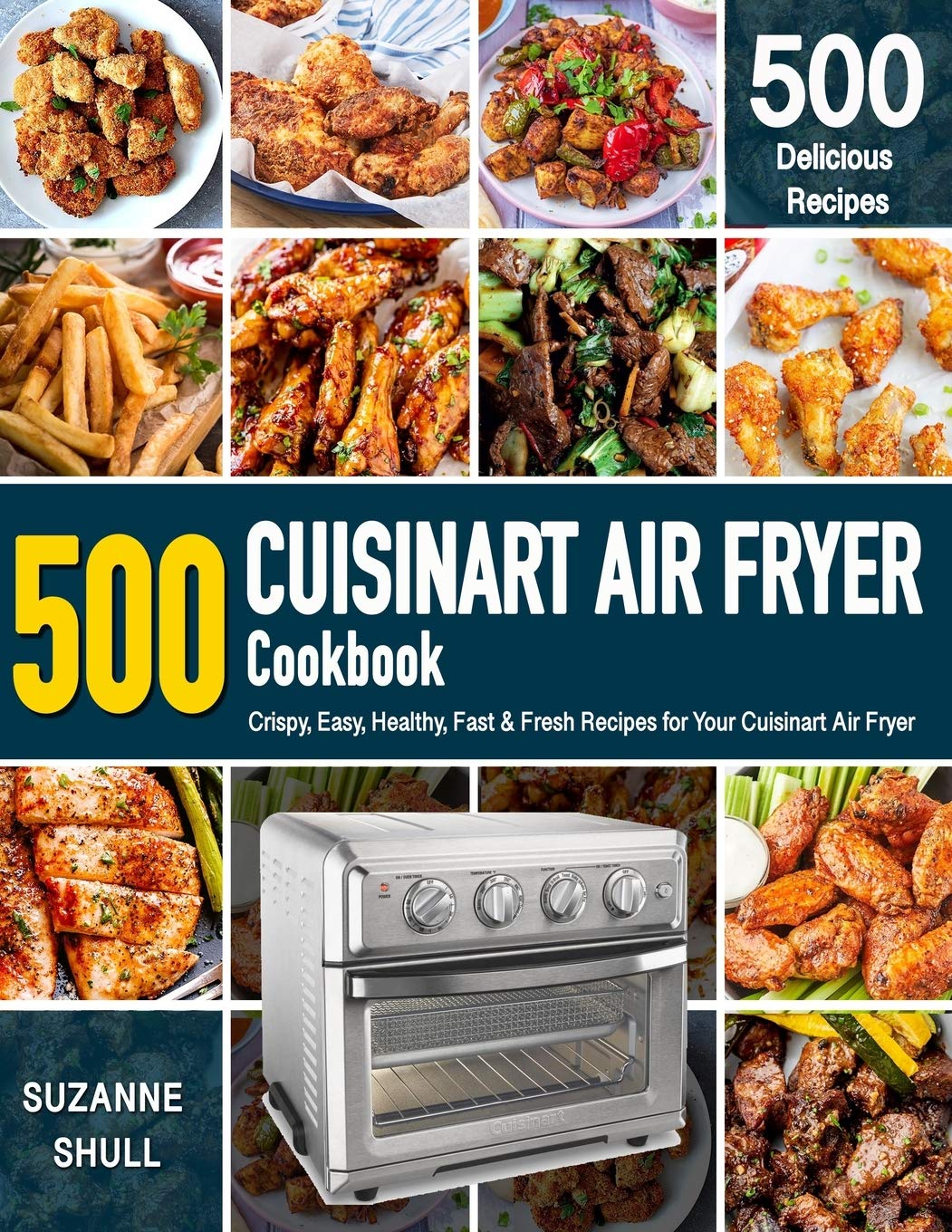 Cuisinart Air Fryer Cookbook 500 Crispy Easy Healthy Fast Fresh Recipes For Your Cuisinart Air Fryer Recipe Book Shull Suzanne 9798668562626 Amazon Com Books Cuisinart Air Fryer Cookbook 500 Crispy Easy Healthy Fast Fresh Recipes For Your Cuisinart Air Fryer Recipe Book Shull Suzanne 9798668562626 Amazon Com Books