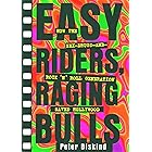 Easy Riders Raging Bulls: How the Sex-Drugs-And Rock 'N Roll Generation Save