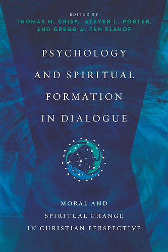 Download Psychology and Spiritual Formation in Dialogue: Moral and Spiritual Change in Christian Perspective (Christian Association for Psychological Studies Books) (English Edition) PDF