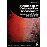 Handbook of Violence Risk Assessment (International Perspectives on Forensic Mental Health)