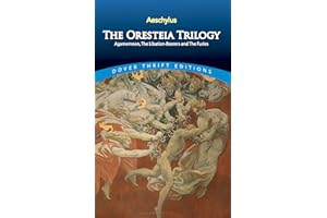 The Oresteia Trilogy: Agamemnon, The Libation-Bearers and The Furies